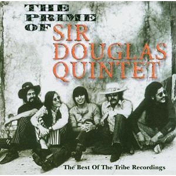 The Prime Of-Tribe Recordings, Sir Douglas Quintet