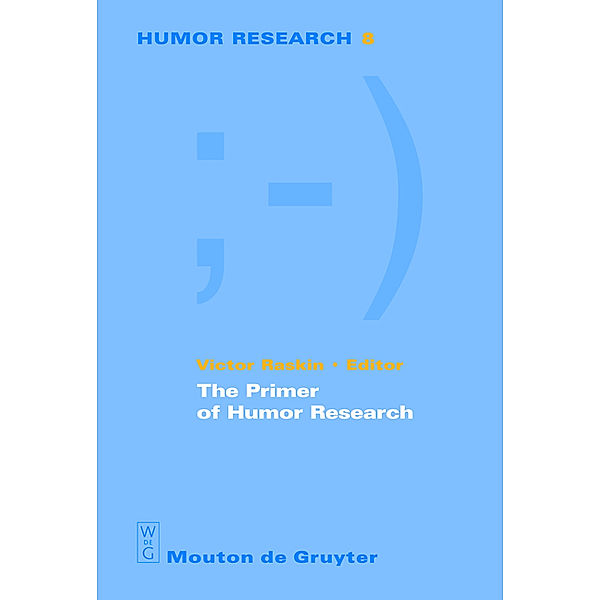 The Primer of Humor Research / Humor Research [HR] Bd.8