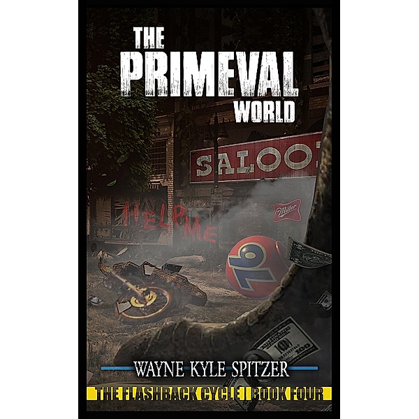 The Primeval World / The Flashback Cycle Bd.4, Wayne Kyle Spitzer