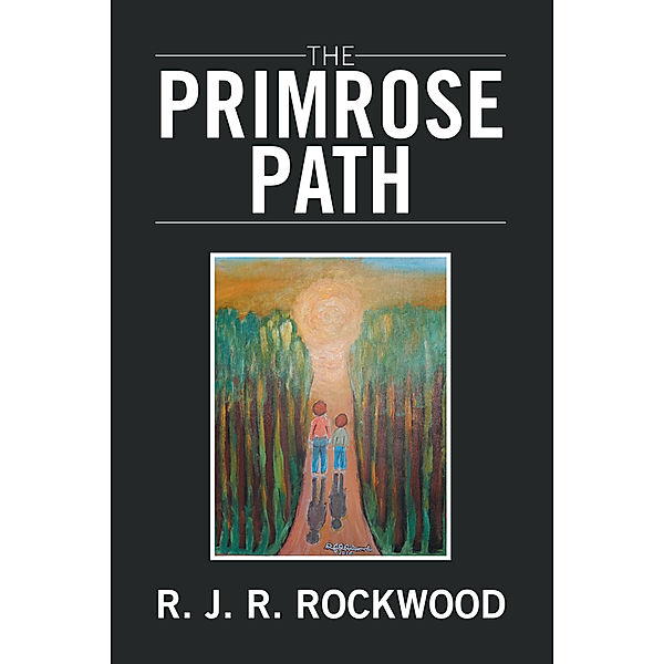 The Primrose Path, R. J. R. Rockwood