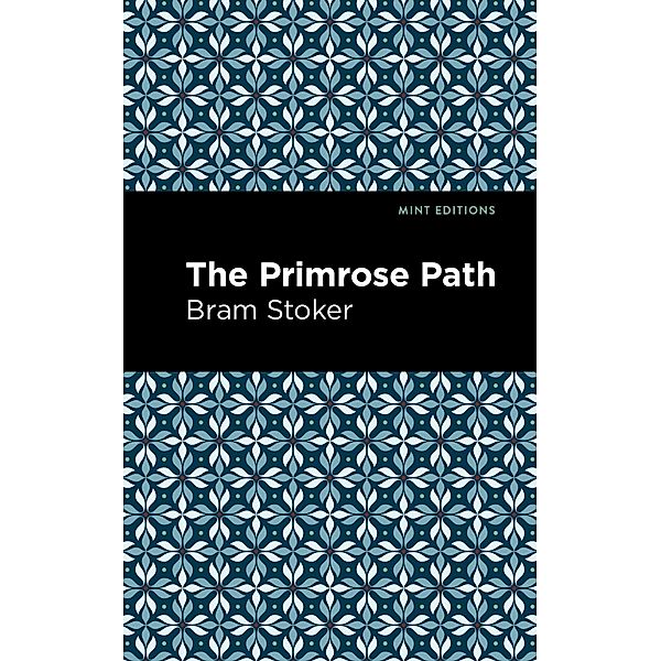 The Primrose Path / Mint Editions (Literary Fiction), Bram Stoker