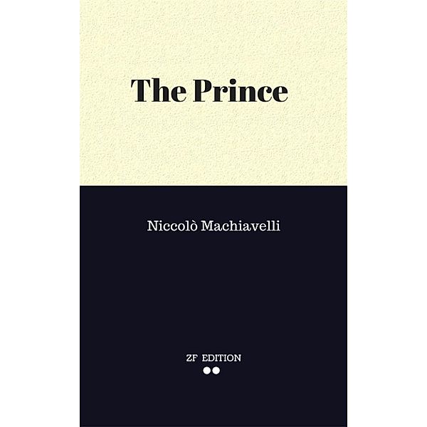 The Prince, Niccolò Machiavelli.