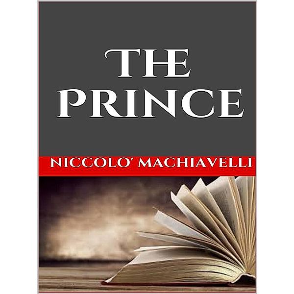 The Prince, Niccolo' Machiavelli