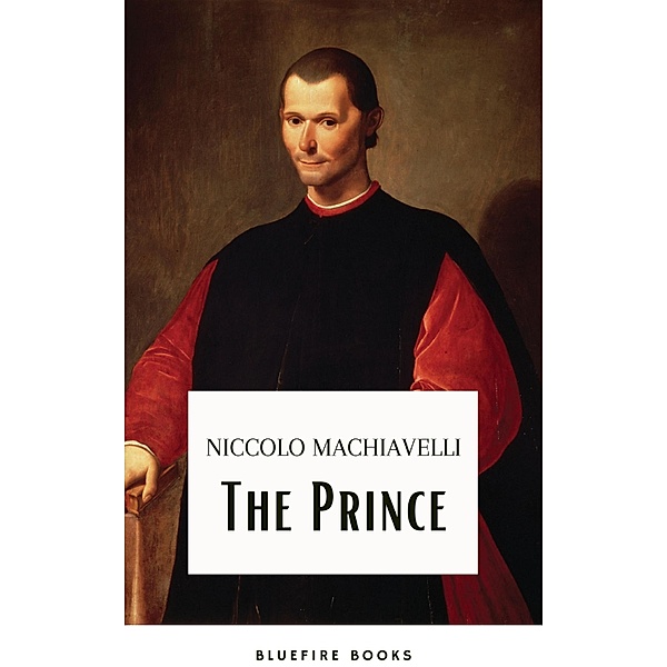 The Prince, Niccolo Machiavelli, Bluefire Books