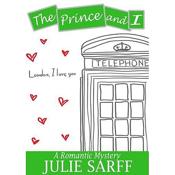 The Prince and I (The Royal Biography Mystery Series, #1), Julie Sarff