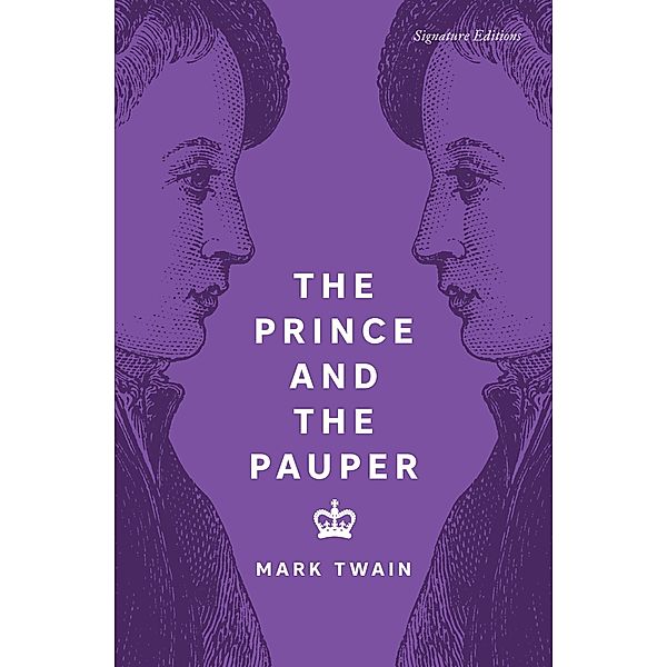 The Prince and the Pauper / Signature Editions, Mark Twain