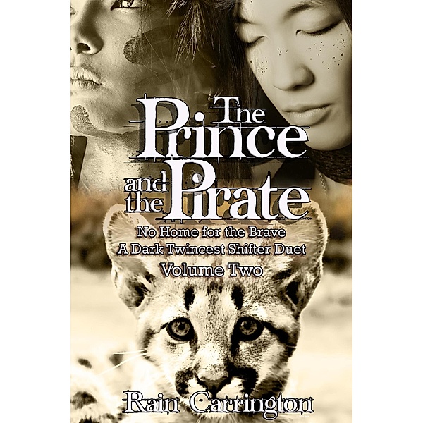 The Prince and The Pirate 2 (No Home for the Brave Duet, #2) / No Home for the Brave Duet, Rain Carrington