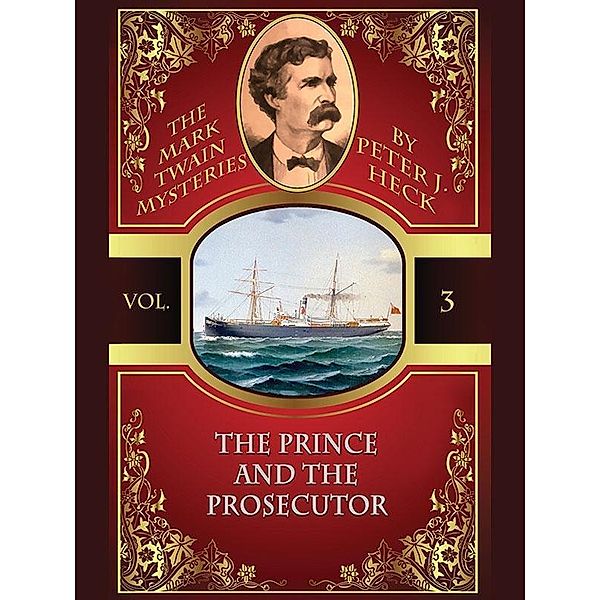 The Prince and the Prosecutor: The Mark Twain Mysteries #3, Peter J. Heck