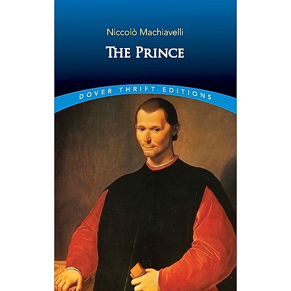 The Prince / Dover Thrift Editions: Philosophy, Niccolò Machiavelli