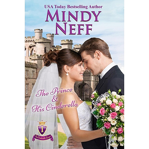 The Prince & His Cinderella (The Cinderella Escape, #1) / The Cinderella Escape, Mindy Neff