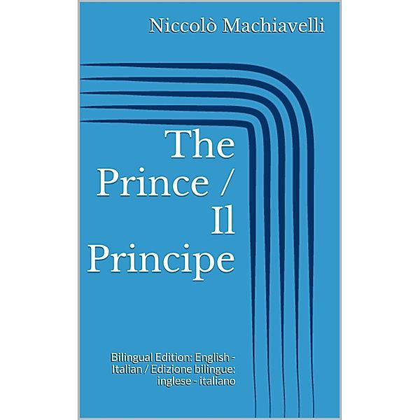 The Prince / Il Principe, Niccolò Machiavelli