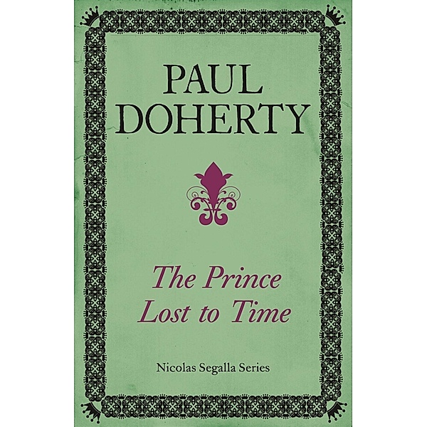 The Prince Lost to Time (Nicholas Segalla series, Book 2), Paul Doherty
