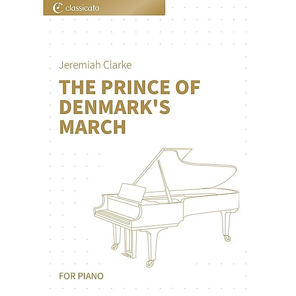 The Prince of Denmark's March, Jeremiah Clarke