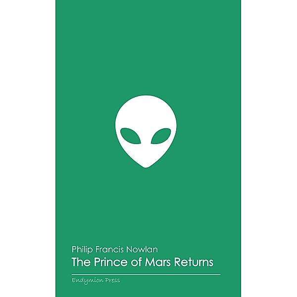 The Prince of Mars Returns, Philip Francis Nowlan