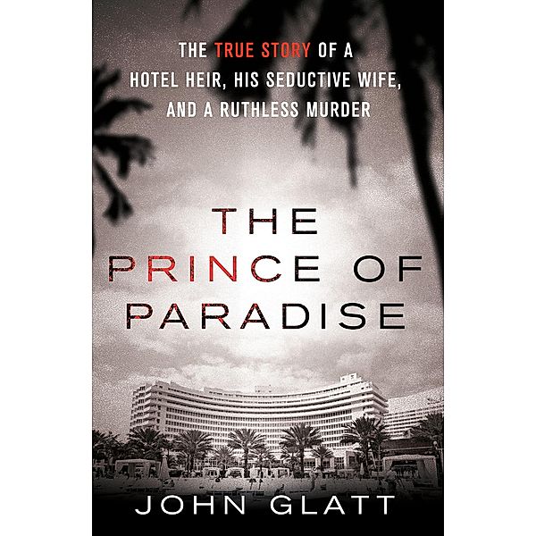 The Prince of Paradise, John Glatt