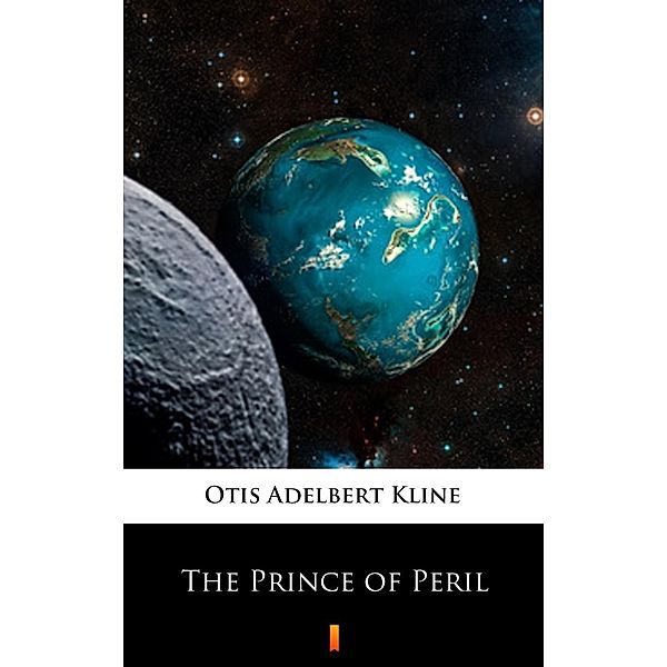 The Prince of Peril, Otis Adelbert Kline