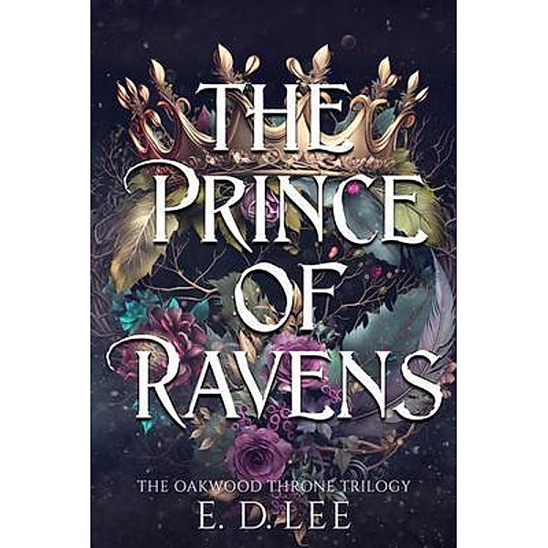 The Prince of Ravens, E. D. Lee