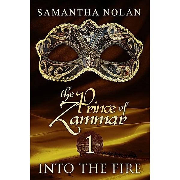 The Prince of Zammar: Into the Fire (The Prince of Zammar 1), Samantha Nolan