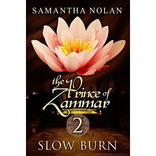 The Prince of Zammar: Slow Burn (The Prince of Zammar 2), Samantha Nolan