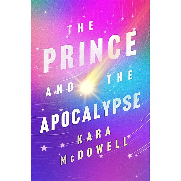 The Prince & The Apocalypse, Kara McDowell