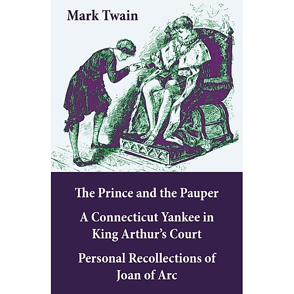 The Prince & the Pauper + A Connecticut Yankee in King Arthur's Court, Mark Twain