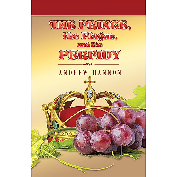 The Prince, the Plague, and the Perfidy, Andrew Hannon