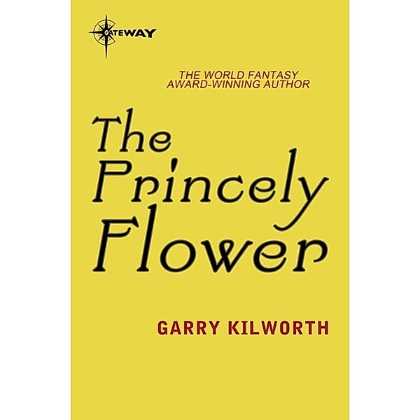 The Princely Flower / The Navigator Kings Bd.2, Garry Kilworth