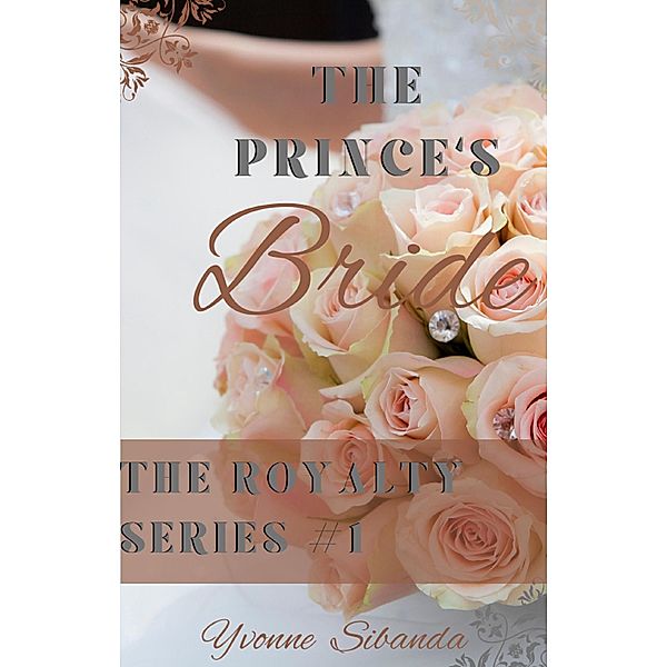 The Prince's Bride (The Royalty Series) / The Royalty Series, Yvonne Sibanda