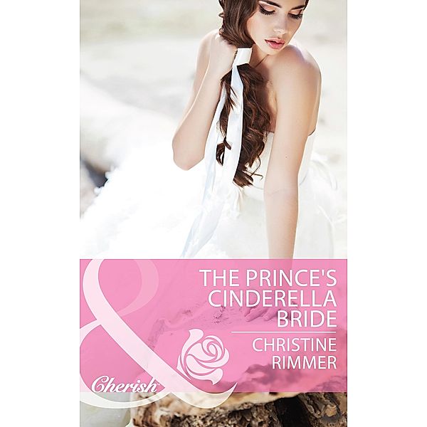 The Prince's Cinderella Bride, Christine Rimmer