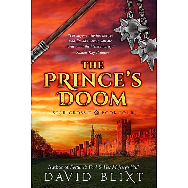The Prince's Doom (Star-Cross'd, #4) / Star-Cross'd, David Blixt