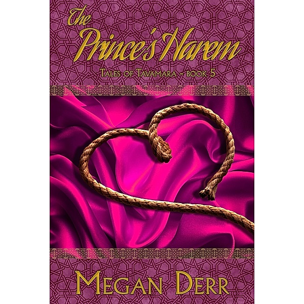 The Prince's Harem (Tales of Tavamara, #5) / Tales of Tavamara, Megan Derr