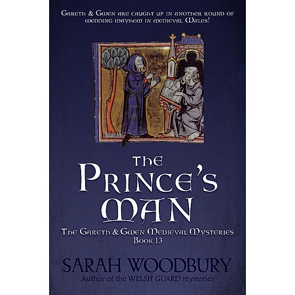The Prince's Man (The Gareth & Gwen Medieval Mysteries, #13) / The Gareth & Gwen Medieval Mysteries, Sarah Woodbury