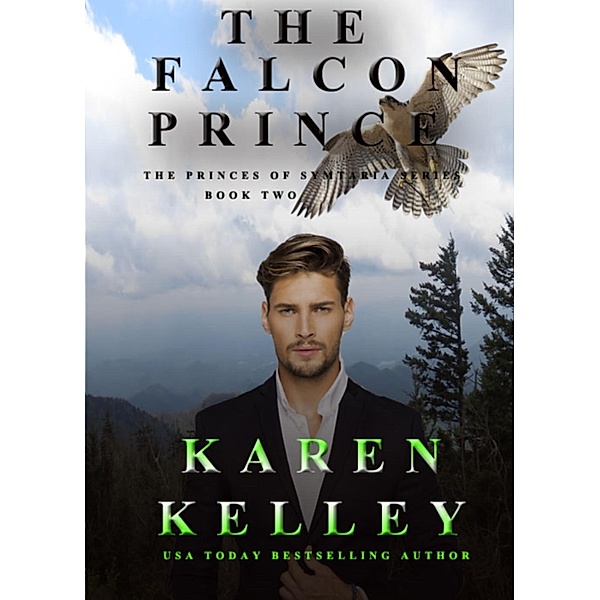 The Princes of Symtaria: The Falcon Prince (The Princes of Symtaria, #2), Karen Kelley