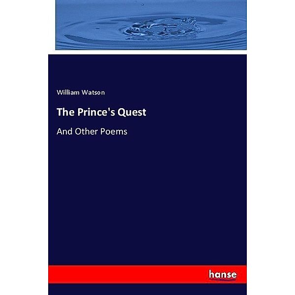 The Prince's Quest, William Watson