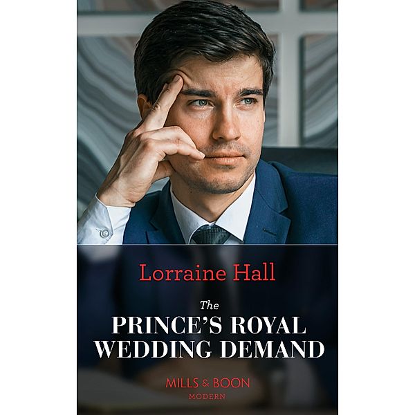 The Prince's Royal Wedding Demand (Mills & Boon Modern), Lorraine Hall