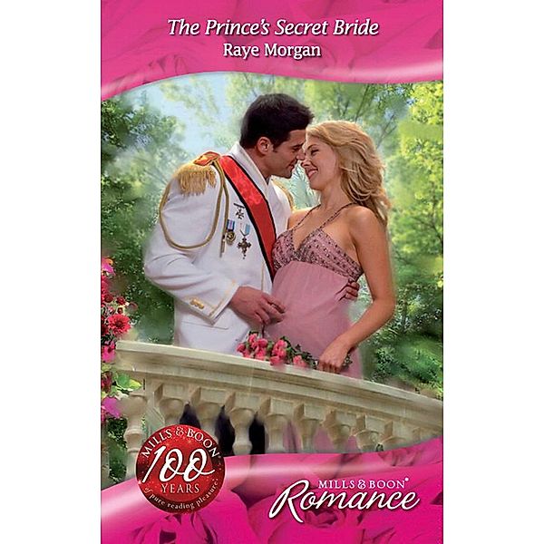 The Prince's Secret Bride / The Royals of Montenevada Bd.1, Raye Morgan
