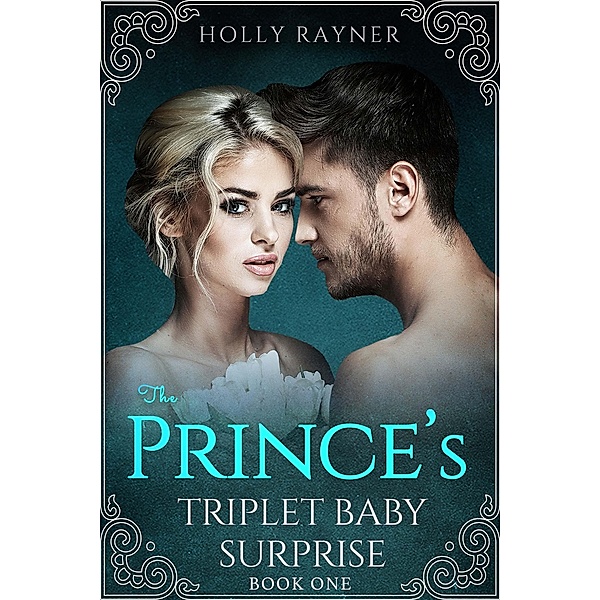 The Prince's Triplet Baby Surprise / The Prince's Triplet Baby Surprise, Holly Rayner