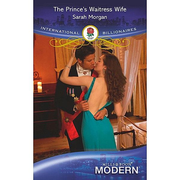 The Prince's Waitress Wife / International Billionaires Bd.0, Sarah Morgan
