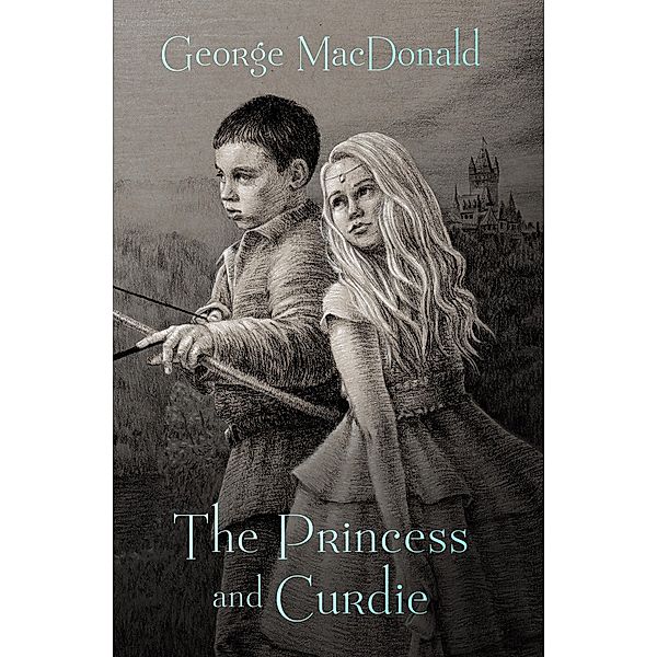 The Princess and Curdie / The Princess Irene and Curdie Series, George Macdonald