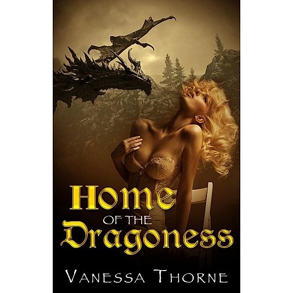 The Princess and Dragoness: Home of the Dragoness (The Princess and Dragoness, #2), Vanessa Thorne