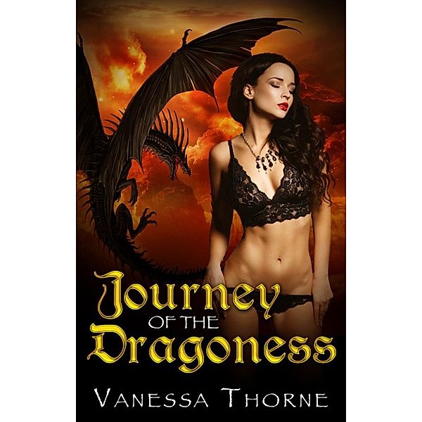 The Princess and Dragoness: Journey of the Dragoness (The Princess and Dragoness), Vanessa Thorne