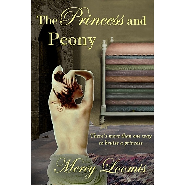 The Princess and Peony: an Adult Short Fairy Tale, Mercy Loomis