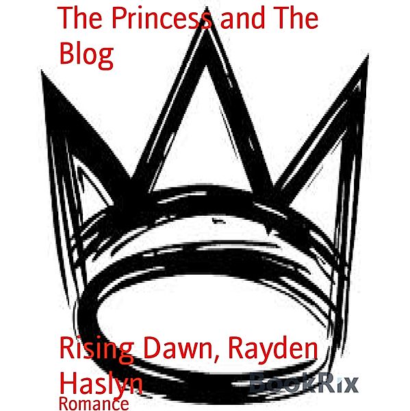 The Princess and The Blog, Rayden Haslyn, Rising Dawn