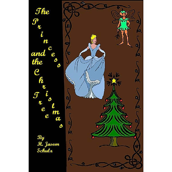 The Princess and the Christmas Tree, H Jason Schulz