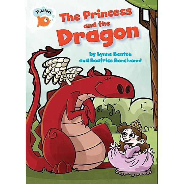 The Princess and the Dragon / Tiddlers Bd.22, Lynne Benton