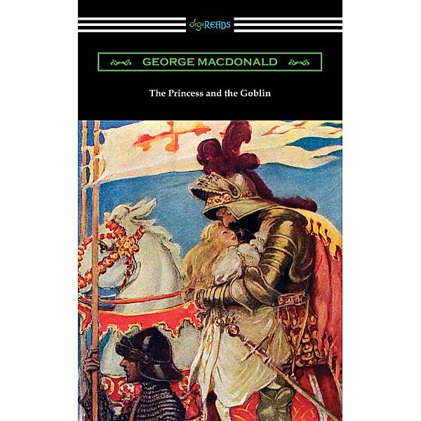 The Princess and the Goblin / Digireads.com Publishing, George Macdonald
