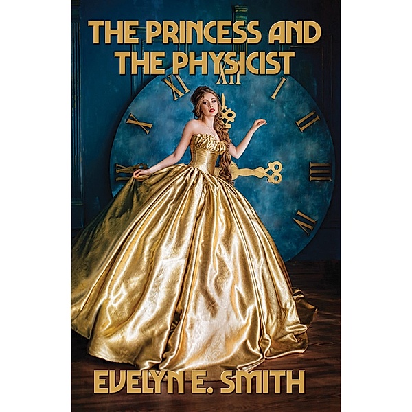 The Princess and the Physicist / Positronic Publishing, Evelyn E. Smith