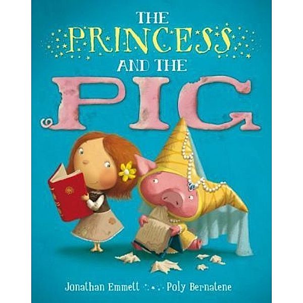 The Princess and the Pig, Jonathan Emmett, Poly Bernatene