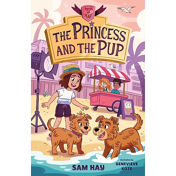 The Princess and the Pup: Agents of H.E.A.R.T. / Agents of H.E.A.R.T. Bd.3, Sam Hay