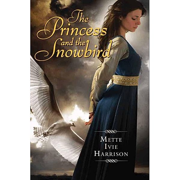 The Princess and the Snowbird, Mette Ivie Harrison